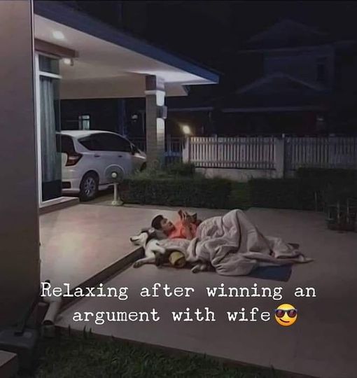 me relaxing after winning an argument with wife